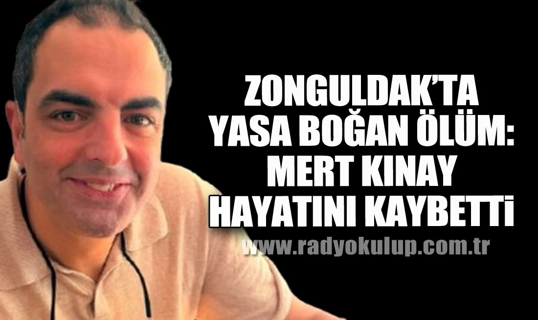 Zonguldak’ta Yasa Boğan Ölüm: Mert Kınay Hayatını Kaybetti