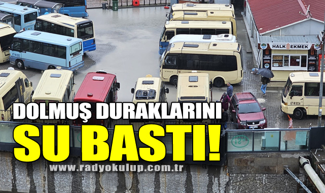 DOLMUŞ DURAKLARINI SU BASTI!