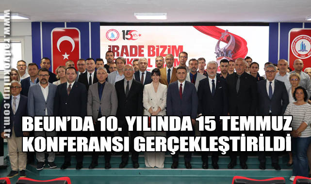 BEUN’da 10. Yılında 15 Temmuz Konferansı gerçekleştirildi