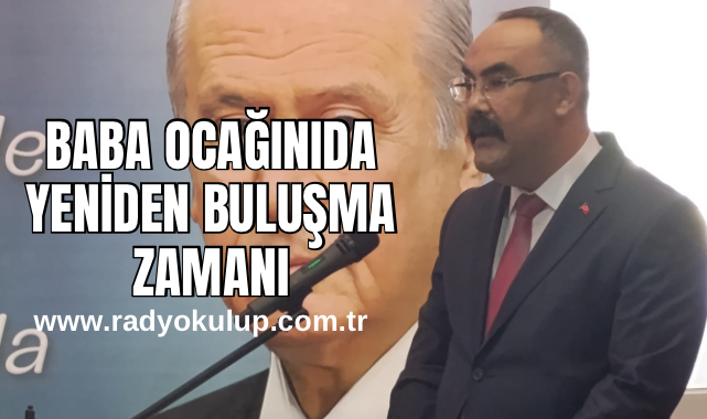 Baba Ocağında Yeniden Buluşma Zamanı