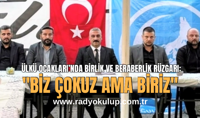 Ülkü Ocakları’nda Birlik Ve Beraberlik Rüzgarı:
